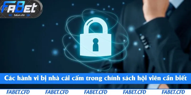 Các hành vi bị nhà cái cấm trong chính sách hội viên cần biết
